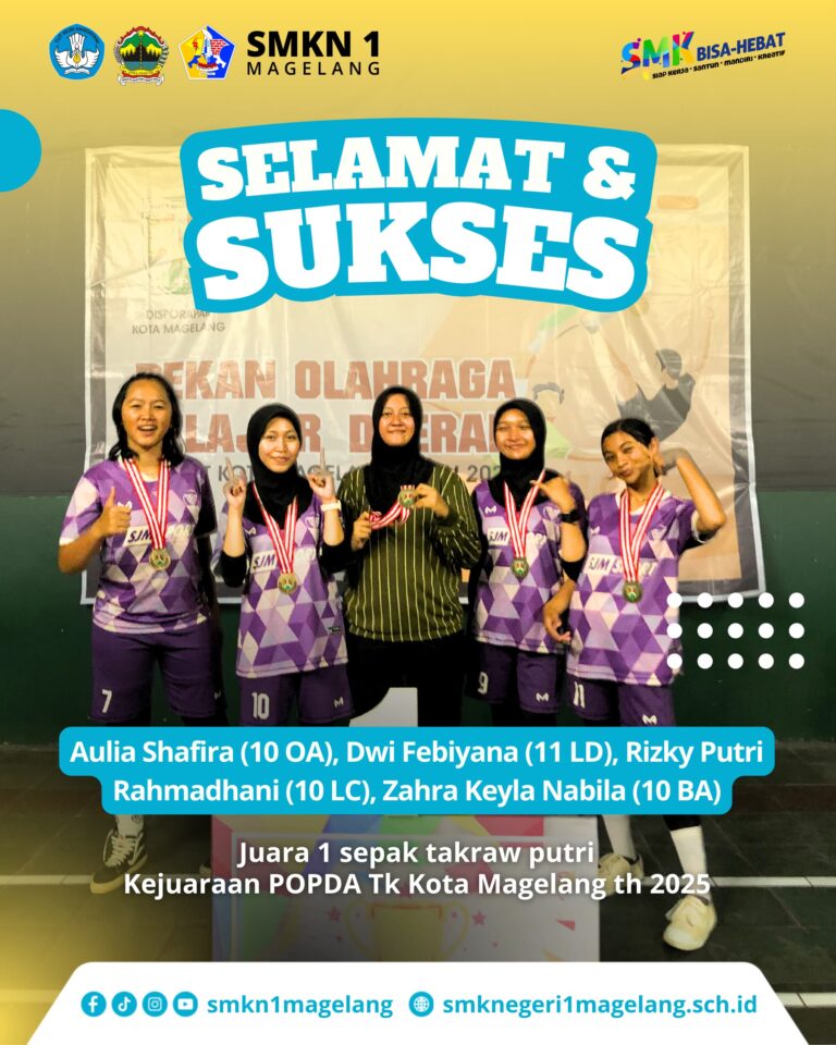 Luar Biasa Tim Srikandi Putri Sepak Takraw SMK Negeri 1 Magelang Juara 1 POPDA Kota Magelang 2025