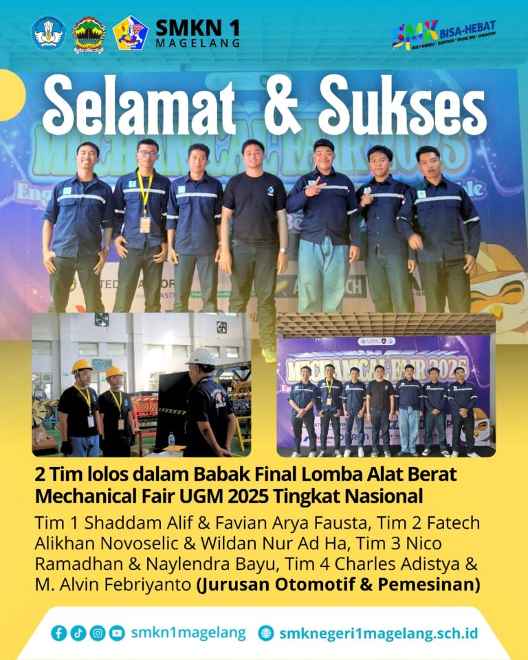 SMKN 1 Magelang Finalist Mechanical Fair UGM 2025: Bukti Unggulnya Jurusan Otomotif dan Pemesinan di Kancah Nasional