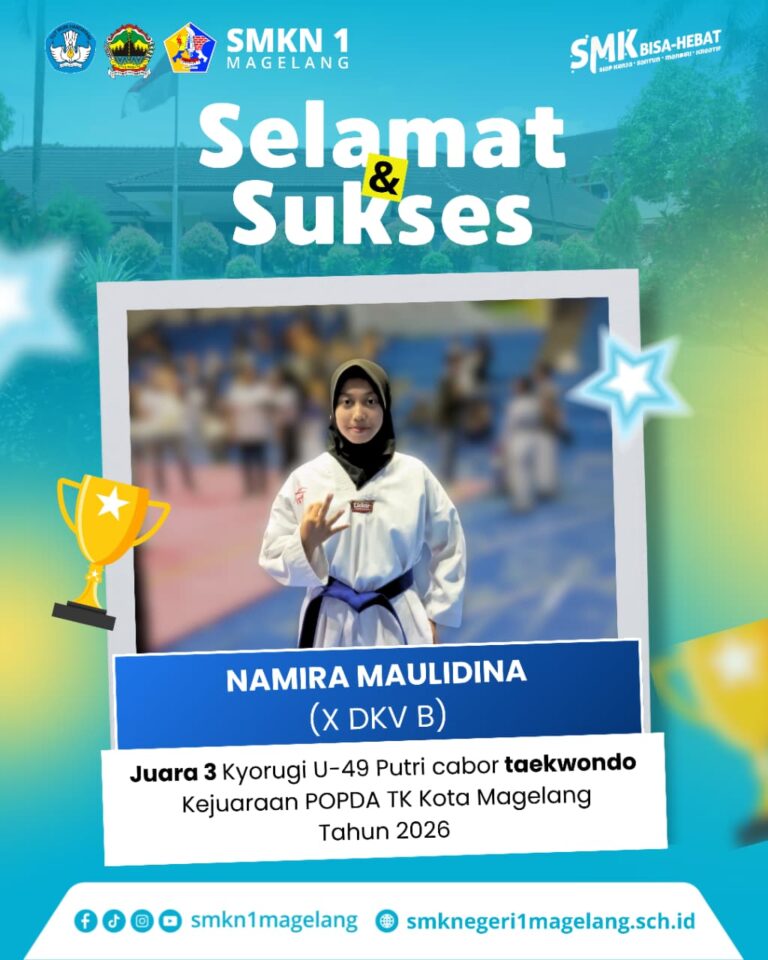 Namira Maulidina Raih Juara 3 Taekwondo POPDA 2026 Kota Magelang, Siswa SMK Negeri 1 Magelang Kembali Berprestasi