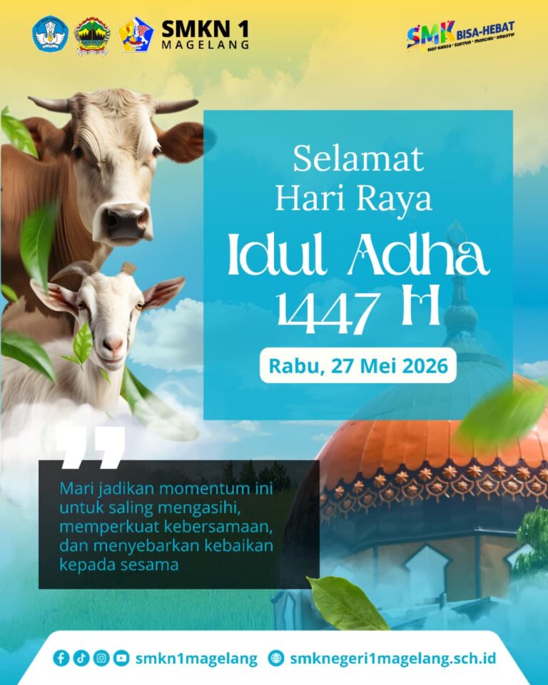 SMKN 1 MAGELANG MENYAMBUT IDUL ADHA 1447 H: MENEBAR KEIKHLASAN, MEMPERKUAT KEBERSAMAAN