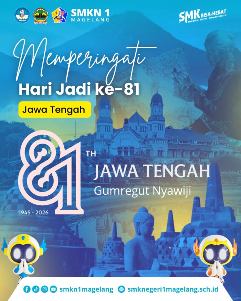 GELORA 81 TAHUN JAWA TENGAH: SMKN 1 Magelang Padukan Warisan Leluhur & Visi Futuristik dalam Semangat “Gumregut Nyawiji”